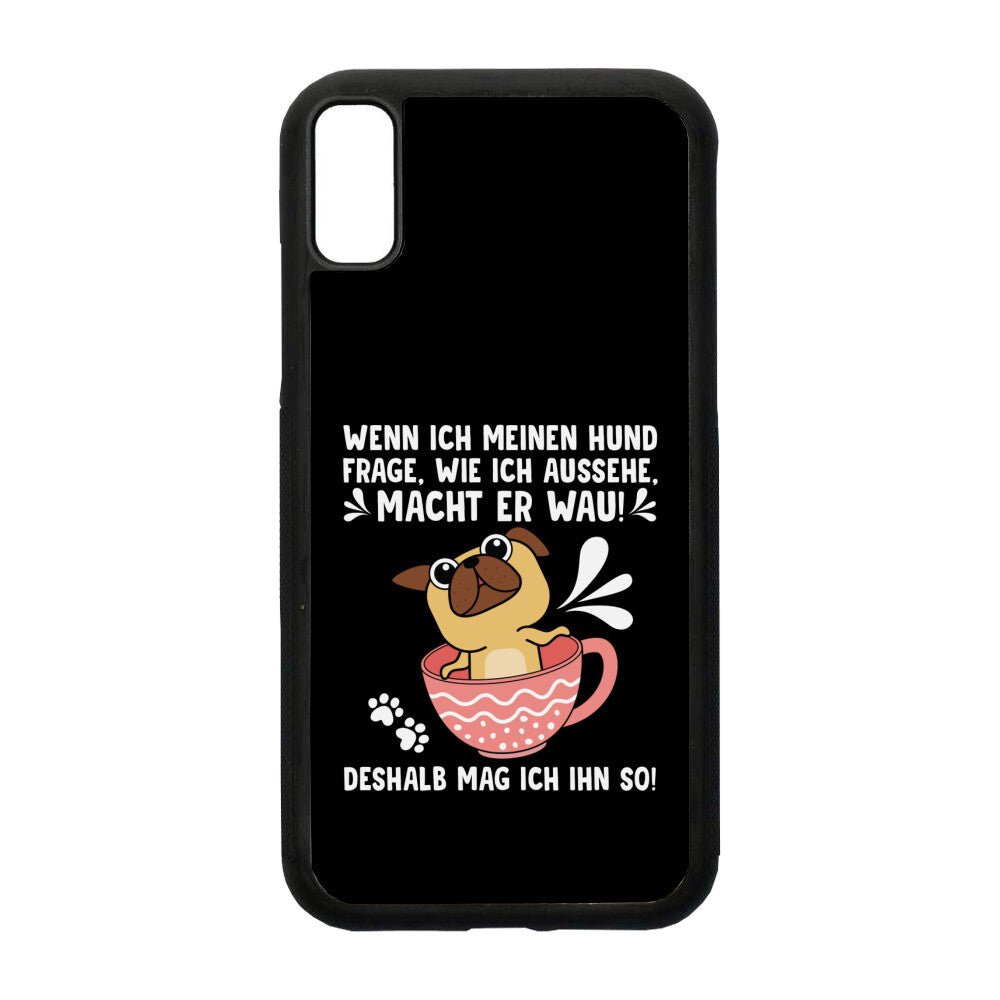 "Wie sehe ich aus?" - "Wau" | Geschenk iPhone Hülle | Deshalb mag ich meinen Hund - Feli & Wuff