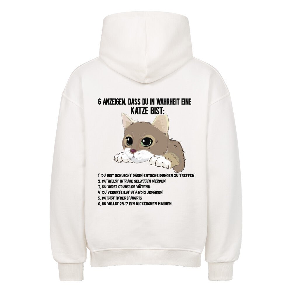 6 Anzeichen dass du in Wahrheit eine Katze bist. | Geschenk Oversized Hoodie - Feli & Wuff