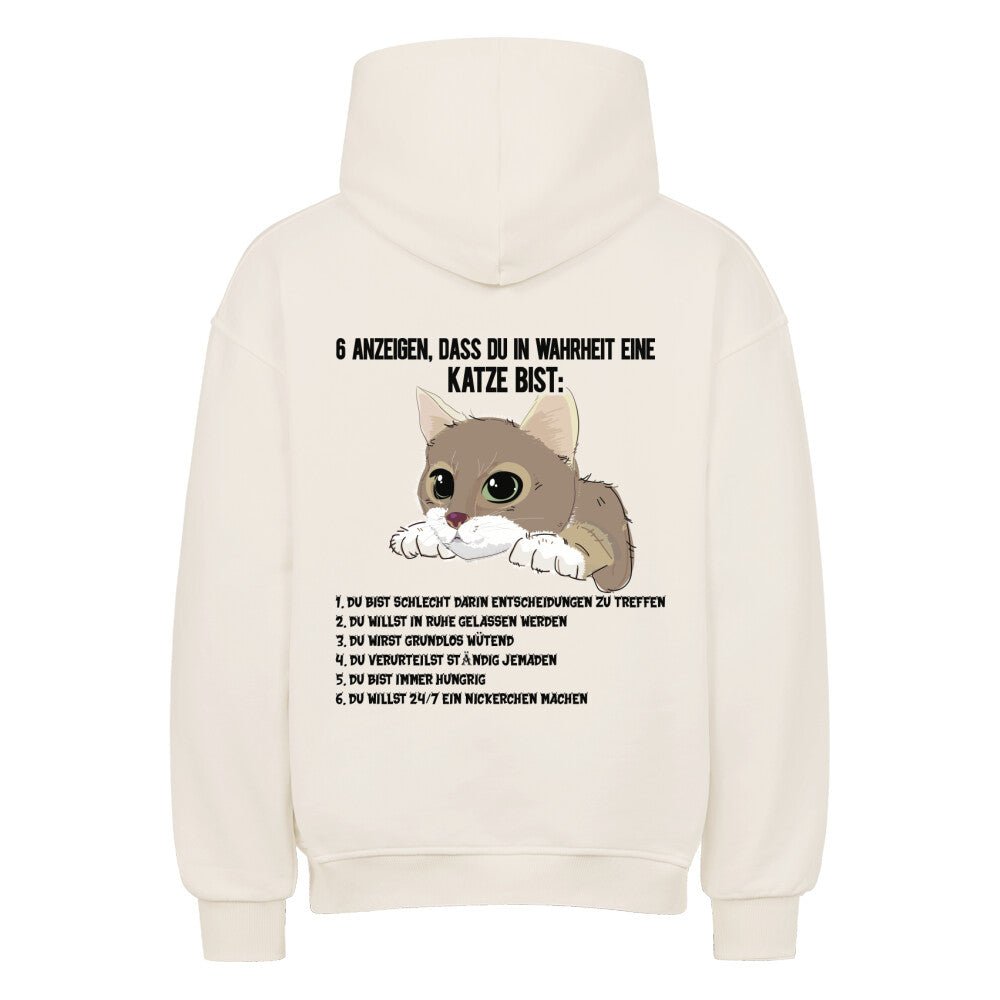 6 Anzeichen dass du in Wahrheit eine Katze bist. | Geschenk Oversized Hoodie - Feli & Wuff