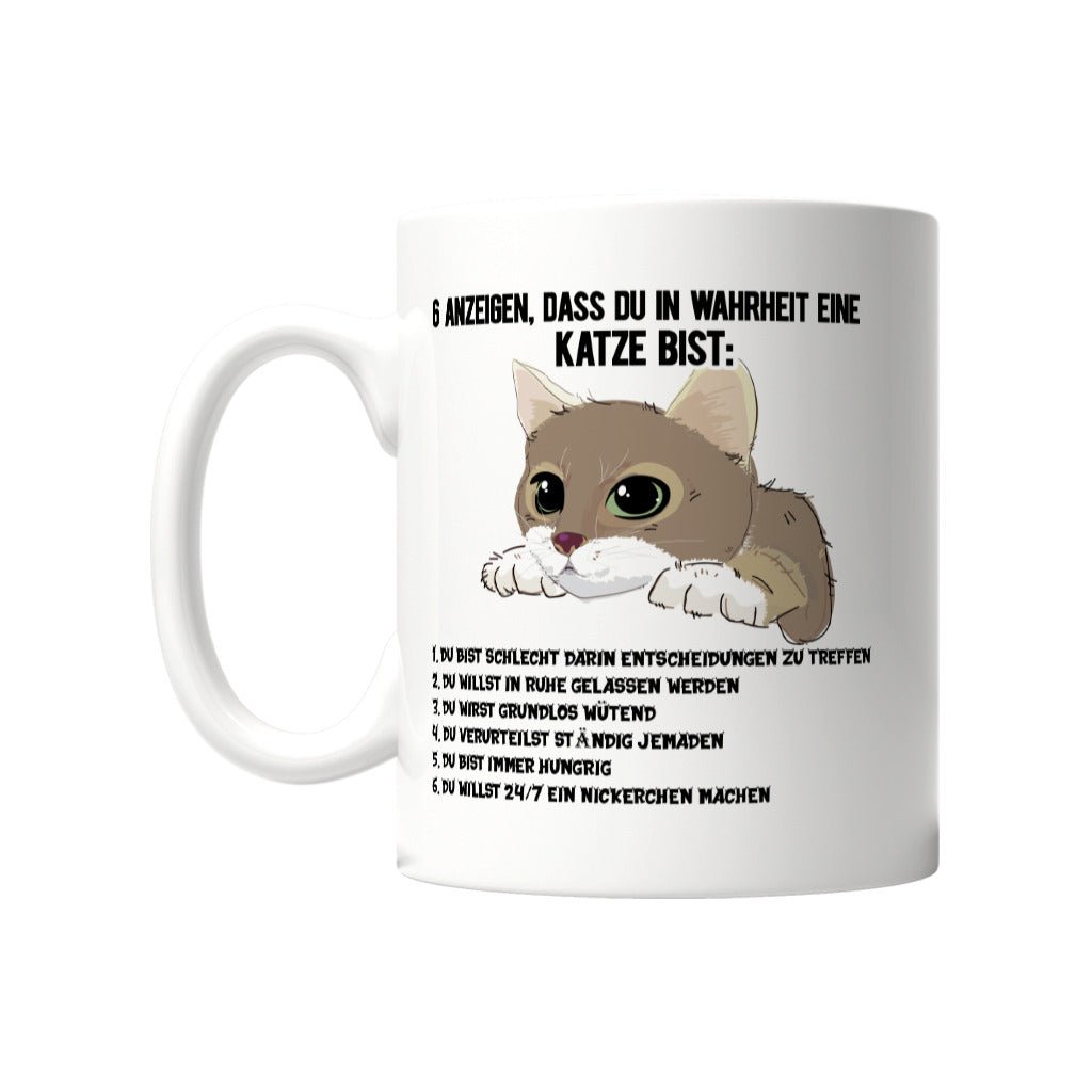 6 Anzeichen dass du in Wahrheit eine Katze bist. | Geschenk Tasse - Feli & Wuff