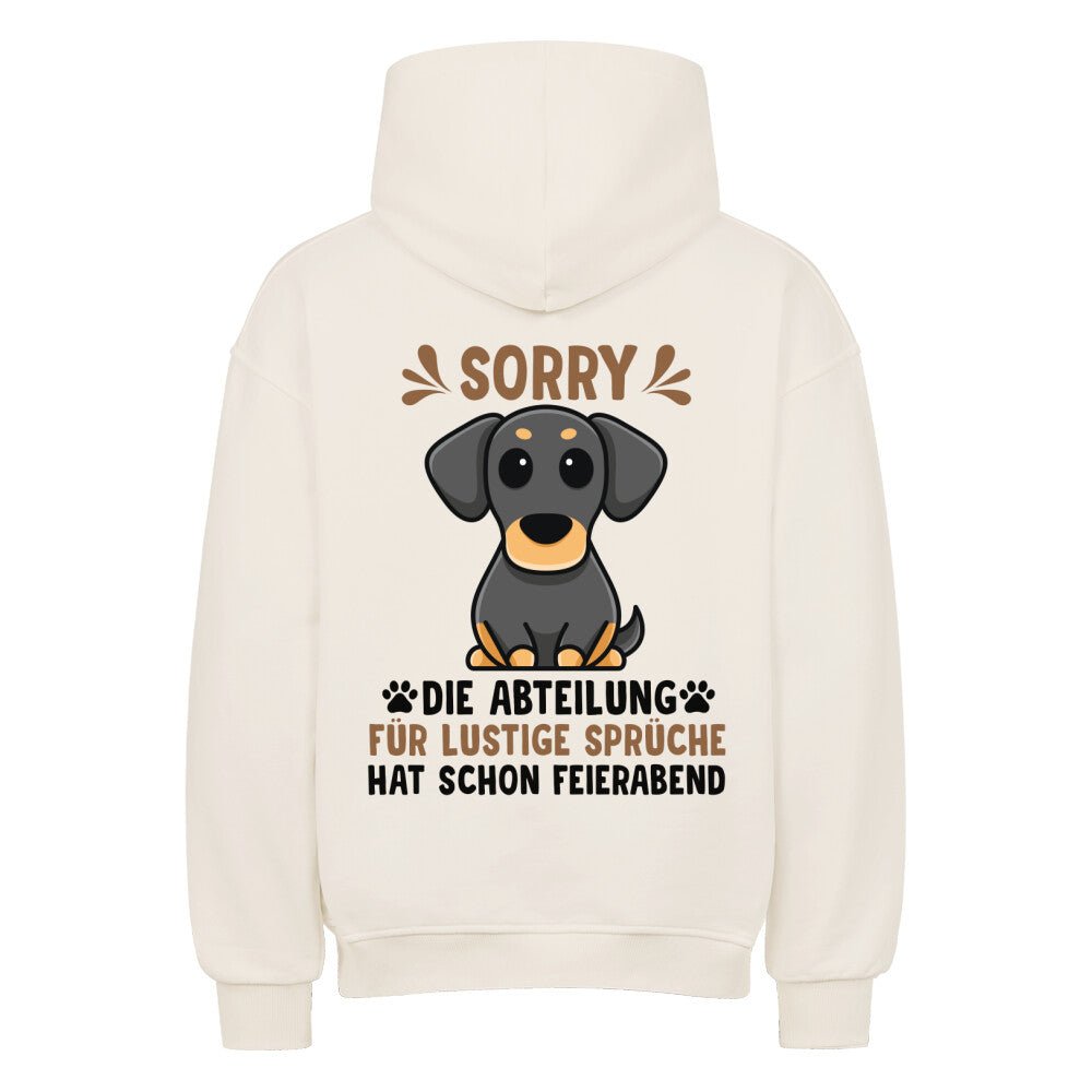 Abteilung für lustige Sprüche hat Feierabend | Geschenk Oversized Hoodie | Hund, Vierpfoten - Feli & Wuff