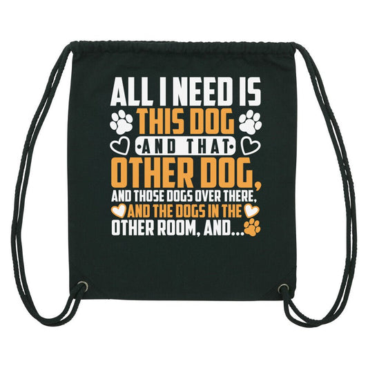 All i need is this dog an that other dog and.. | GymBag / Turnbeutel Geschenk VierPfoten - Feli & Wuff