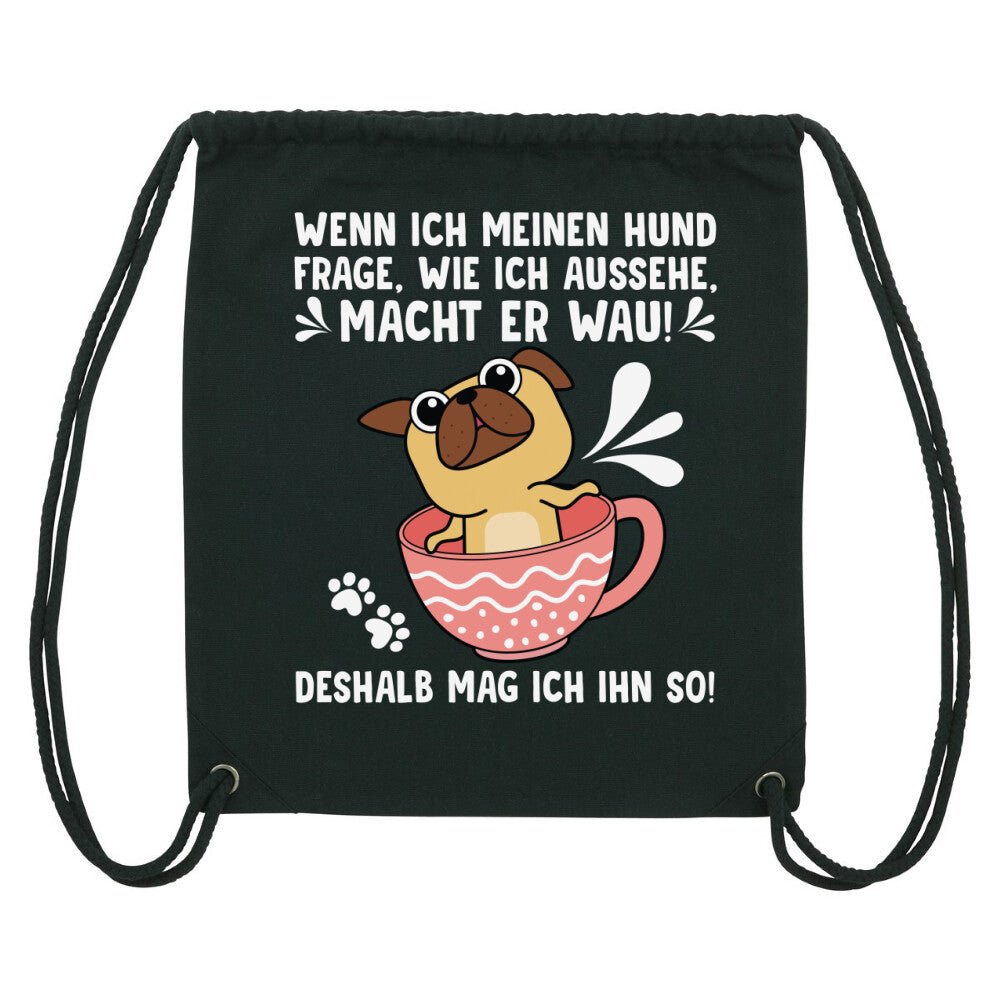 "Wie sehe ich aus?" - "Wau" | Geschenk GymBag / Turnbeutel | Deshalb mag ich meinen Hund - Feli & Wuff