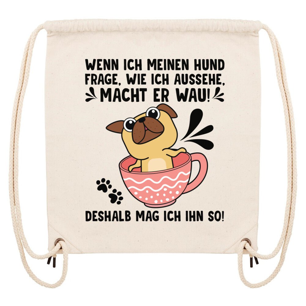 "Wie sehe ich aus?" - "Wau" | Geschenk GymBag / Turnbeutel | Deshalb mag ich meinen Hund - Feli & Wuff