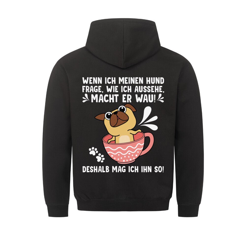 "Wie sehe ich aus?" - "Wau" | Geschenk Hoodie | Deshalb mag ich meinen Hund - Feli & Wuff