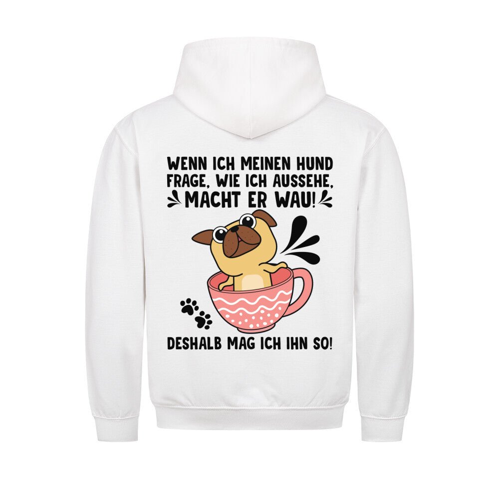 "Wie sehe ich aus?" - "Wau" | Geschenk Hoodie | Deshalb mag ich meinen Hund - Feli & Wuff